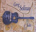 Solo, Greg Solinas