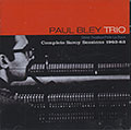 Complete Savoy Sessions 1962-63, Paul Bley