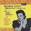 The ROCKIN' CHAIR Lady, Mildred Bailey