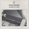 Saxophone solos, Evan Parker