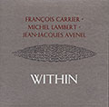 WITHIN, Jean-Jacques Avenel , Franois Carrier , Michel Lambert