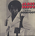 GET ON THE GOOD FOOT, James Brown