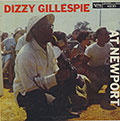 AT NEWPORT, Dizzy Gillespie