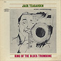 KING OF THE BLUES TROMBONE, Jack Teagarden