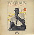 BIG CITY BLUES, Howlin' Wolf