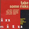 take some risks, Bruno Girard , Misha Lobko , Didier Petit , Alan Silva , Roger Turner