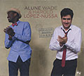 HAVANA PARIS DAKAR, Harold Lopez Nussa , Alune Wade