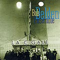 la cigale, Bob Belden