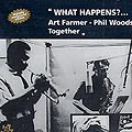 what happens?..., Art Farmer , Phil Woods