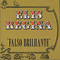 Falso Brilhante, Elis Regina