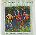 The Gathering,  Caribbean Jazz Project , Dave Samuels , Dave Valentin