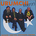 Urumchi nar(r), Hans Hassler , Fredy Studer , Saadet Turkoz , Alfred Zimmerlin