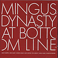 At Bottom Line,  Mingus Dinasty