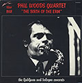 The Birth Of The Erm, Phil Woods