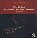 White Gardenia, Johnny Griffin