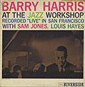 At The Jazz Workshop, Barry Harris