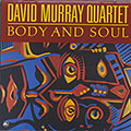 Body And Soul, David Murray