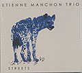 Streets, Etienne Manchon