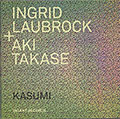 Kasumi, Ingrid Laubrock , Aki Takase