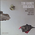 OBBLIGATO, Tom Rainey