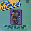 Do Nothin Till You Hear From Me , Duke Ellington