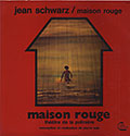 Maison Rouge, Jean Schwarz