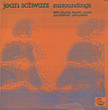 Surroundings, Jean Schwartz