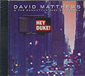 Hey Duke!, David Matthews