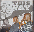 This Way, Myron Walden