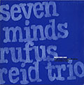 Seven Minds Rufus Reid Trio, Rufus Reid