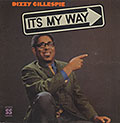 It's My Way, Dizzy Gillespie