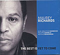 The Best Is Yet To Come, Maurey Richards