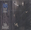 These Blues Are All Mine, Benoit Tab