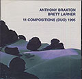 11 compositions (duo) 1995, Anthony Braxton , Brett Larner
