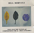 Solo Guitar & Ensemble Pieces, Bill Horvitz