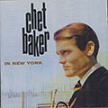 In New York, Chet Baker