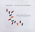 Holidays, Kristen Lee Sergeant , Ted Nash