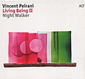 Living Being Night Walker, Vincent Peirani