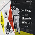 Get Happy With The Randy Weston Trio, Randy Weston