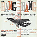 Bang Bang Count Basie franchit le mur du son, Count Basie
