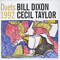 Duets 1992, Bill Dixon , Cecil Taylor