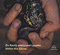Within This Stone , Lionel Loueke , Ziv Ravitz