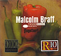Together , Malcolm Braff