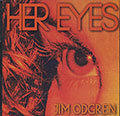 Her Eyes , Jim Odgren
