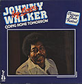 Going Home Tomorrow, Johnny Walker