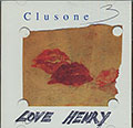 Love Henry, Han Bennink ,  Clusone 3 , Michael Moore , Ernst Reijseger
