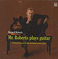 Mr.Roberts plays guitars, Howard Roberts