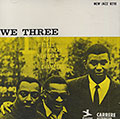 WE THREE , Paul Chambers , Roy Haynes , Phineas Newborn