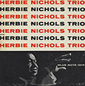 Herbie Nichols Trio, Herbie Nichols