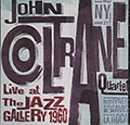 Live at The JAZZ GALERY 1960, John Coltrane